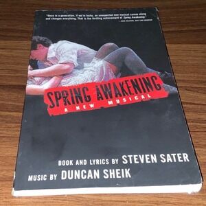 Spring Awakening A New Musical Book & Lyrics Steven Sater Duncan Sheik Paperback